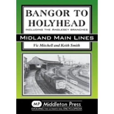 Bangor to Holyhead V. Mitchell, K. Smith – Hledejceny.cz