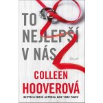 To nejlepší v nás - Colleen Hoover – Hledejceny.cz