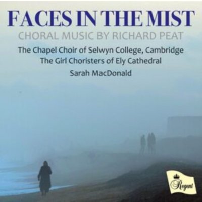 Faces in the Mist - Choral Music By Richard Peat CD – Zbozi.Blesk.cz