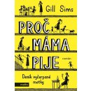 Kniha Proč máma pije - Deník vyčerpané matky - Gill Sims