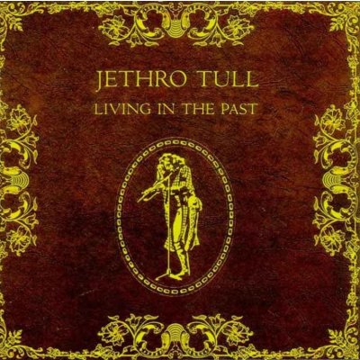 Jethro Tull - Living In The Past CD – Sleviste.cz
