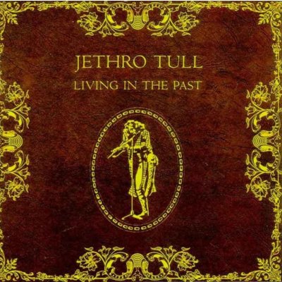 Jethro Tull - Living In The Past CD – Hledejceny.cz