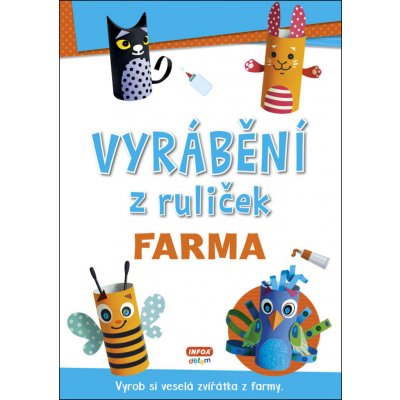 Vyrábění z ruliček Farma, Brožovaná vazba paperback – Zboží Mobilmania