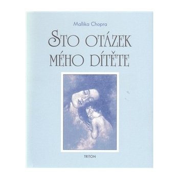 Sto otázek mého dítěte - Malika Chopra