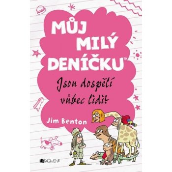 Můj milý deníčku Jsou dospělí vůbec lidi?