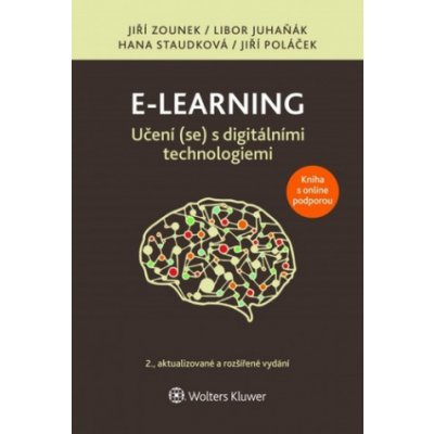 Zounek, Jiří; Juhaňák, Libor; Staudková, Hana - E-learning Učení se s digitálními technologiemi