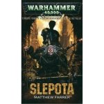 Warhammer 40000: Slepota - Matthew Farrer – Hledejceny.cz