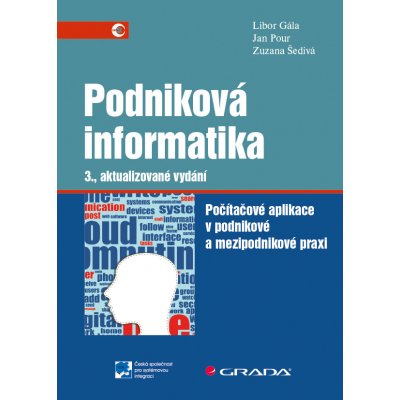 Podniková informatika - Gála Libor, Šedivá Zuzana, Pour Jan