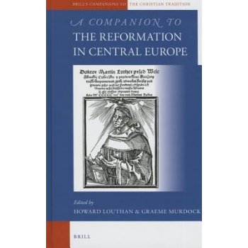 A Companion to the Reformation in Central Europe Louthan Howard Pevná vazba