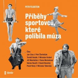 Příběhy sportovců, které políbila múza - Petr Feldstein