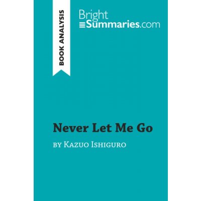 Never Let Me Go by Kazuo Ishiguro Book Analysis – Hledejceny.cz