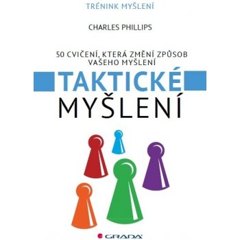 Taktické myšlení - Phillips Charles: