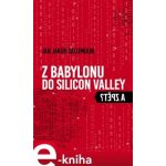 Z Babylonu do Silicon Valley a zpět? - Jan Jakub Šalomoun – Hledejceny.cz