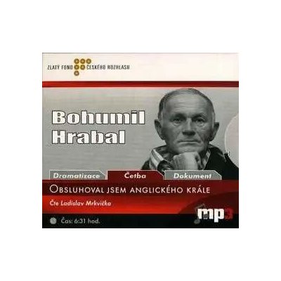 Obsluhoval jsem anglického krále - Bohumil Hrabal - Audiokniha - CD /digipack malý/