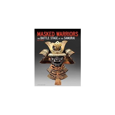 Masked Warriors - The Battle Stage of the Samurai Verberk Bas J. M.Paperback – Hledejceny.cz