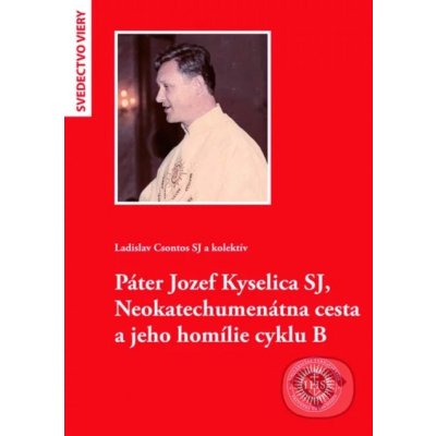 Páter Jozef Kyselica SJ, Neokatechumenátna cesta a jeho homílie cyklu B - Ladislav Csontos a kolektív