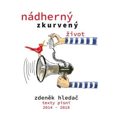 Nádherný zkurvený život: písně 2014 - 2018 - Zdeněk Hledač – Hledejceny.cz
