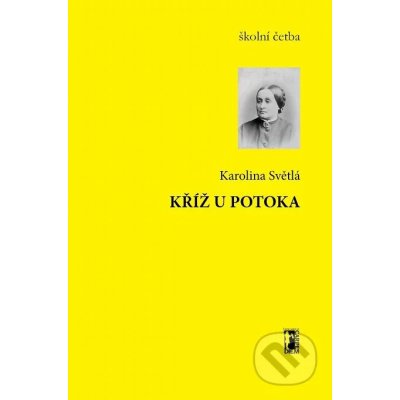 Kříž u potoka - Karolina Světlá – Zbozi.Blesk.cz