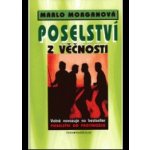 Poselství z věčnosti - nové - Morganová Marlo – Hledejceny.cz