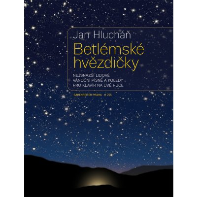 Betlémské hvězdičky nejsnazší lidové vánoční písně a koledy pro klavír