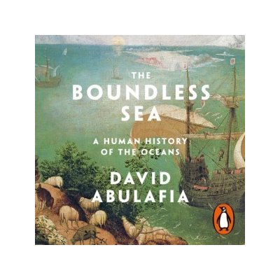Boundless Sea: A Human History of the Oceans – Hledejceny.cz