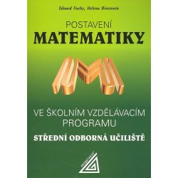 FUCHS EDUARD,BINTEROVÁ HELENA Postavení matematiky ve školním vzdělávacím programu - SOU