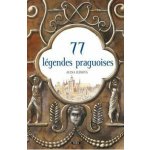 77 légendes praguoises / 77 pražských legend (francouzsky) - Alena Ježková – Hledejceny.cz