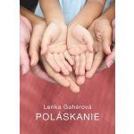 Gahérová Lenka - Poláskanie – Hledejceny.cz