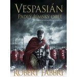 Vespasián 4 - Padlý římský orel - Fabbri Robert – Hledejceny.cz