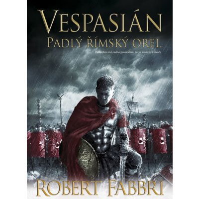 Vespasián 4 - Padlý římský orel - Fabbri Robert – Hledejceny.cz