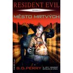 Resident Evil 3 - Město mrtvých - Perry S. D. – Hledejceny.cz