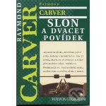 Slon. a dvacet povídek - Raymond Carver - Volvox Globator – Hledejceny.cz