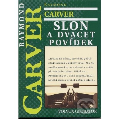 Slon. a dvacet povídek - Raymond Carver - Volvox Globator – Hledejceny.cz