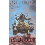 Smrtící gambit v kraji duvů - kniha 2 - V síti za zrcadlem, Jack L.Chalker – Hledejceny.cz