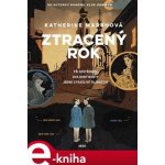 Ztracený rok - Katherine Marshová – Hledejceny.cz