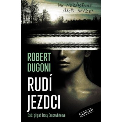 Rudí jezdci - Robert Dugoni – Hledejceny.cz