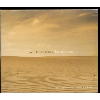 John Luther Adams - Become Desert CD