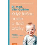 Když tečou nudle a tlačí prdíky - Jednoduše a přehledně o zdraví malých dětí Kazda Václav – Hledejceny.cz