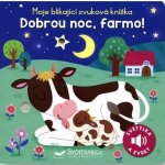 Moje blikající zvuková knížka - Dobrou noc, farmo! - Maria Höck – Hledejceny.cz