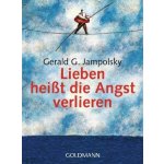 Lieben heit die Angst verlieren Jampolsky Gerald G.Paperback – Hledejceny.cz