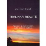 Vlastimil Marek: Trhlina v realitě – Hledejceny.cz