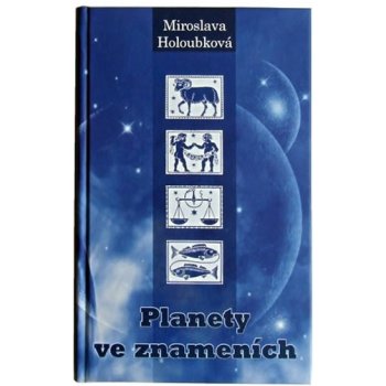 Planety ve znameních - Miroslava Holoubková