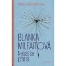 Nebát se přát si - Blanka Milfaitová