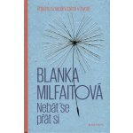 Nebát se přát si - Blanka Milfaitová – Hledejceny.cz