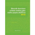 Sborník Asociace učitelů češtiny jako cizího jazyka AUČCJ 2012 – Hledejceny.cz