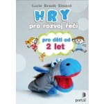 Hry pro rozvoj řeči pro děti od 2 let - Lucie Brault Simard – Zboží Mobilmania
