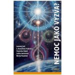 Nemoc jako výzva? - Jaromír Astl, S. Konsoláta Frýdecká, Stanislav Hájek, Lenka Jenšovská, Michal Va – Hledejceny.cz