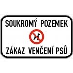Dodatková tabule - Soukromý pozemek, zákaz venčení psů – Hledejceny.cz