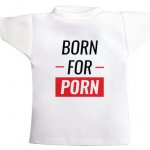 Tričko na láhev Born for porn – Zboží Dáma