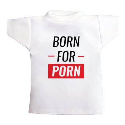 Tričko na láhev Born for porn – Zboží Dáma